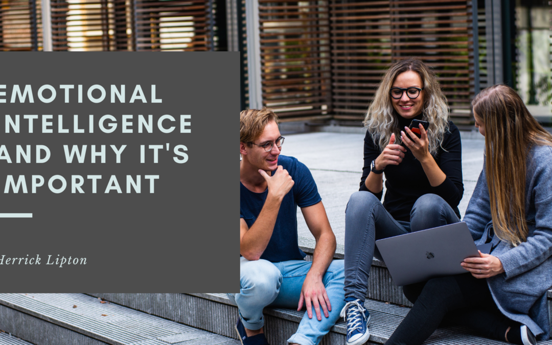 Emotional Intelligence and Why It’s Important